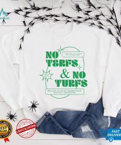 No Terfs And No Turfs T Shirt