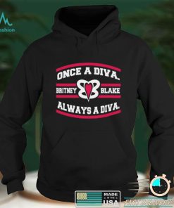 Once A Diva Britney Blacke Always A Diva T Shirt