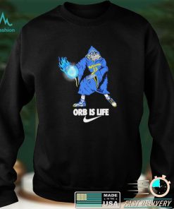 Orb Is Life shirt