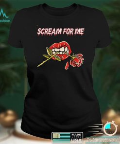 Scream For Me T Shirt