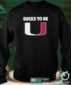 Sucks To Be U Anti Miami T Shirt