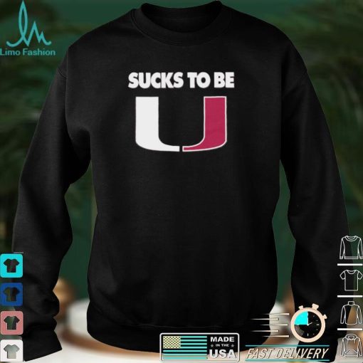 Sucks To Be U Anti Miami T Shirt