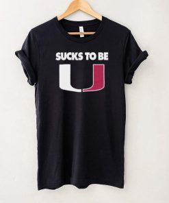 Sucks To Be U Anti Miami T Shirt