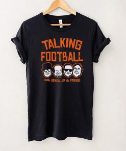 Talking Football With Bengal Jim And Friends Cincy Shirts