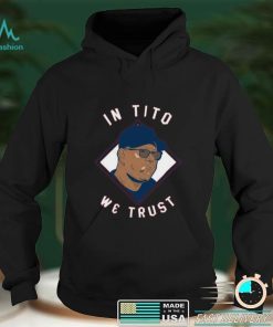 Terry Francona In Tito We Trust Long Sleeve Shirt