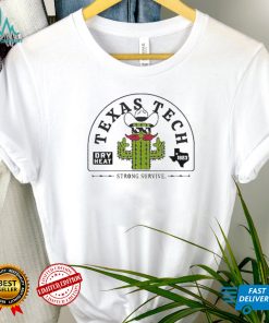 Texas Tech Cactus Patch Strong Survive Shirt