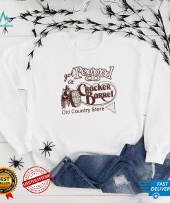 That Go Hard I Got At Pegged Cracker Barrel Old Country Store T Shirt