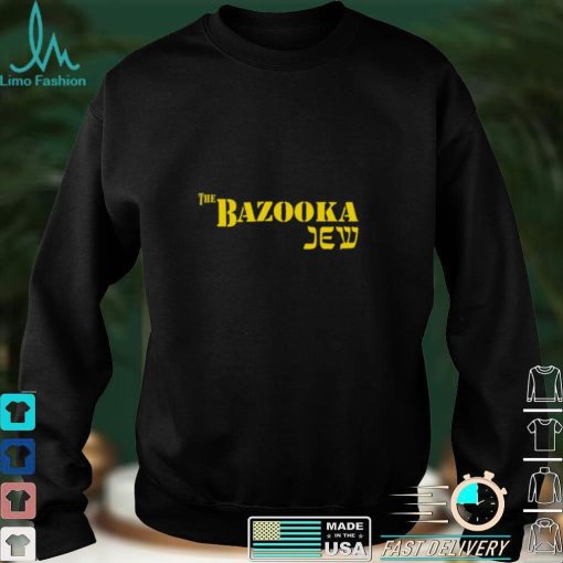 The Bazooka Jew Shirt