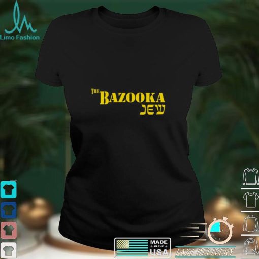 The Bazooka Jew Shirt