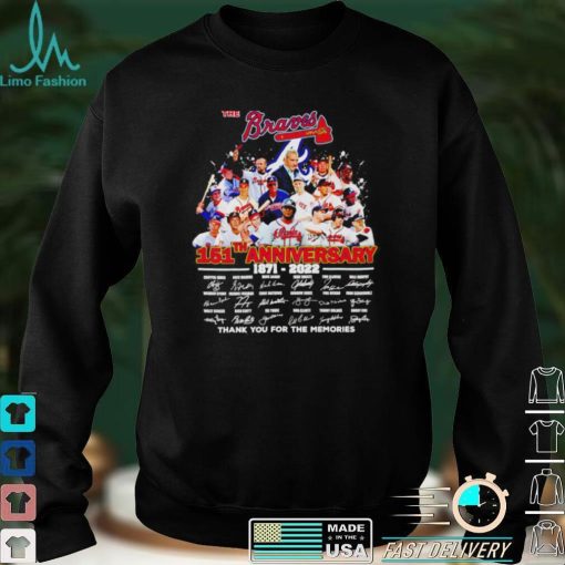 The Braves 151th Anniversary 1871 2022 thank you for the memories sport shirt