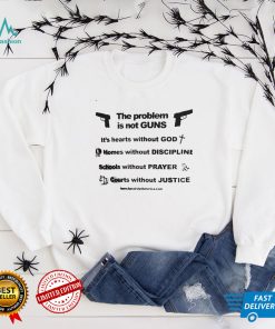 The Problem Is Not Guns Tee Shirt