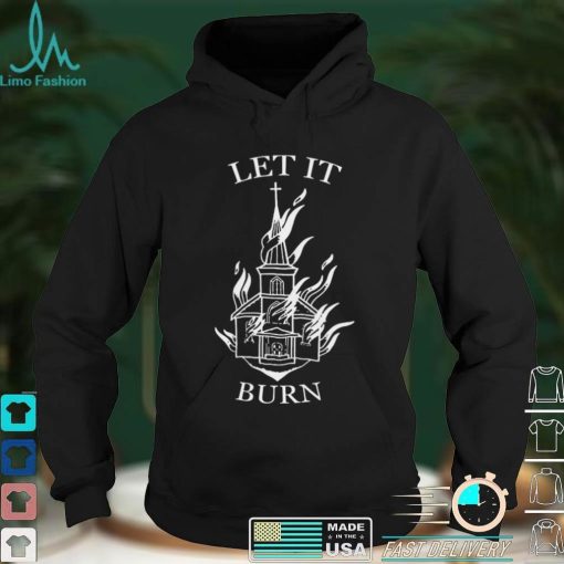 Unclerevv Let It Burn Cathedral Shirt