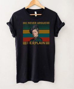 Violet Crawley Downton Abbey I never argue I explain shirt