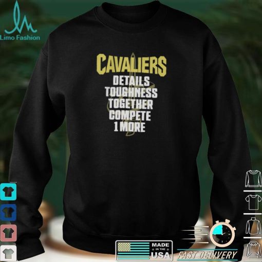 We Are Cavs Nation Cavaliers Details Toughness Together Compete 1 More Tee Shirt