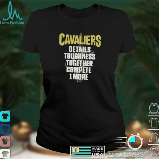 We Are Cavs Nation Cavaliers Details Toughness Together Compete 1 More Tee Shirt