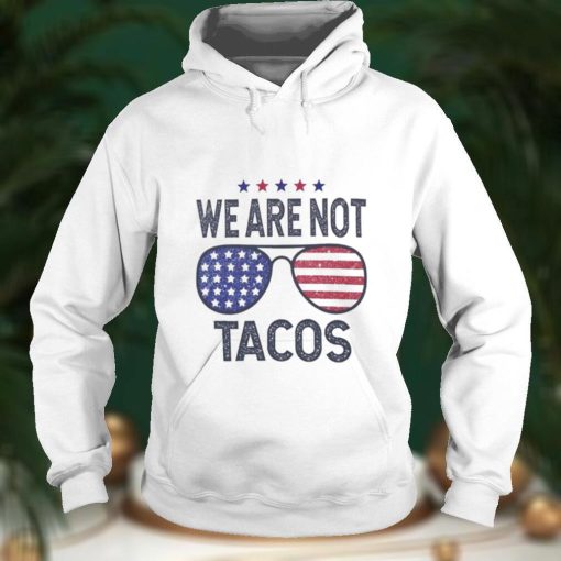 We Are Not Tacos Shirt, Jill Biden Breakfast Tacos Shirt