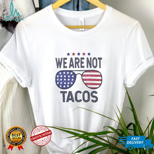 We Are Not Tacos Shirt, Jill Biden Breakfast Tacos Shirt