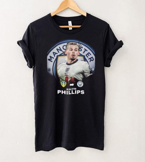 Welcome Kalvin Phillips England Midfielder Manchester City T Shirt