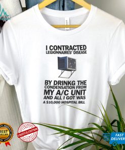 Window AC I Contracted Legionnaires’ Disease Shirt