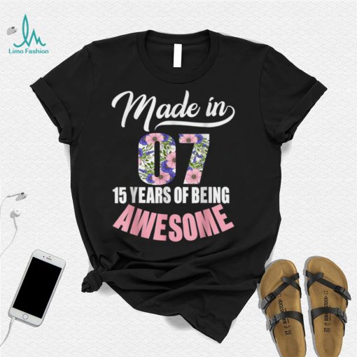 15 Year Old Girl Teens Gift For 15th Birthday Born In 2007 T Shirt