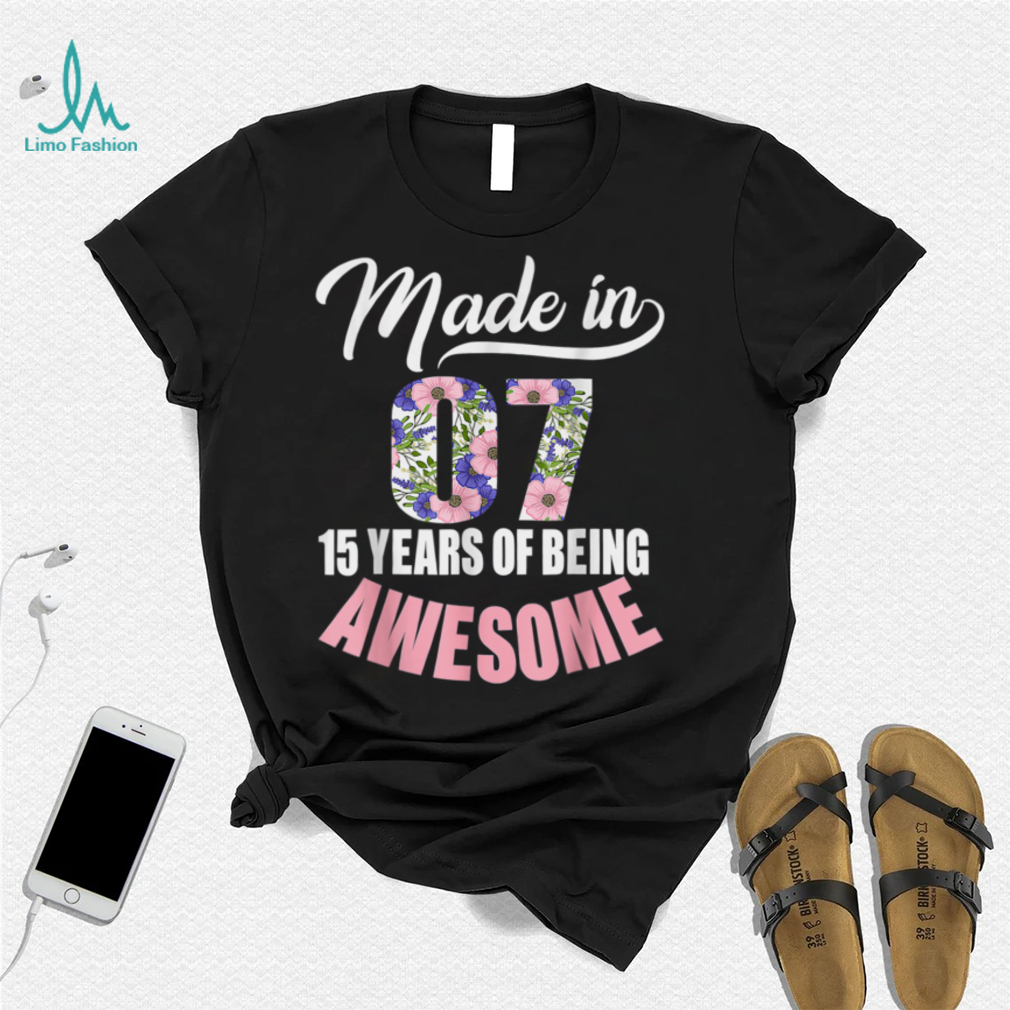 15 Year Old Girl Teens Gift For 15th Birthday Born In 2007 T Shirt