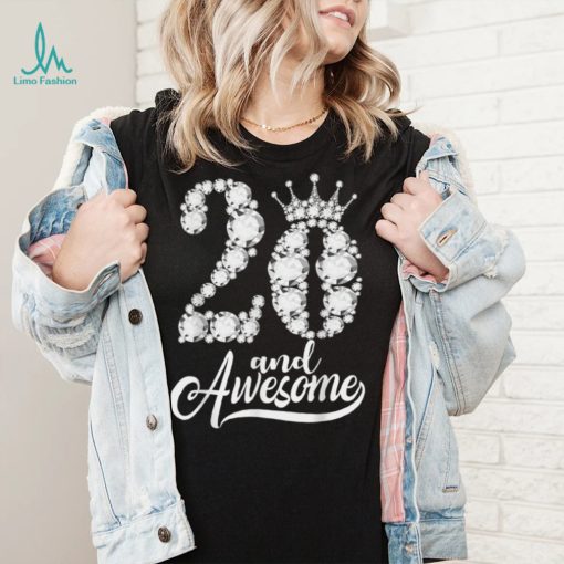 20 Year Old Gifts 20 And Awesome 20th Birthday diamond crown T Shirt