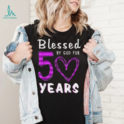 50th Birthday Gifts Blessed by God for 50 Years Old Heart T Shirt