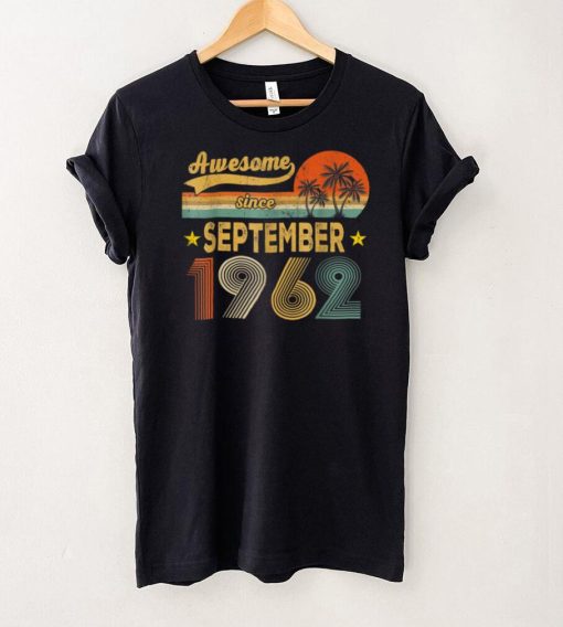 60 Year Old Gifts Awesome Since September 1962 60th Birthday T Shirt