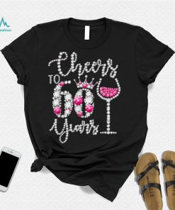 60th Birthday Gifts Cheers To 60 Year Old Drink Wine Diamond T Shirt