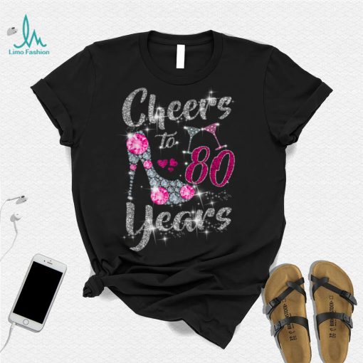 80th Birthday Gifts Cheers To 80 Year Old Wine high heels T Shirt