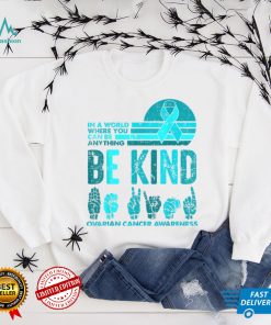 Be Kind Retro Vintage Ovarian Cancer Awareness Kindness Gift T Shirt