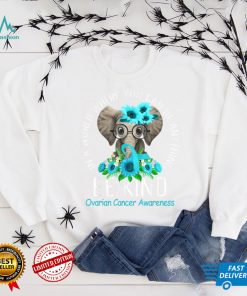 Be Kind Teal Ribbon Elephant Ovarian Cancer Awareness Gifts T Shirt Copy (2)
