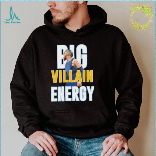 Big Villain Energy shirt