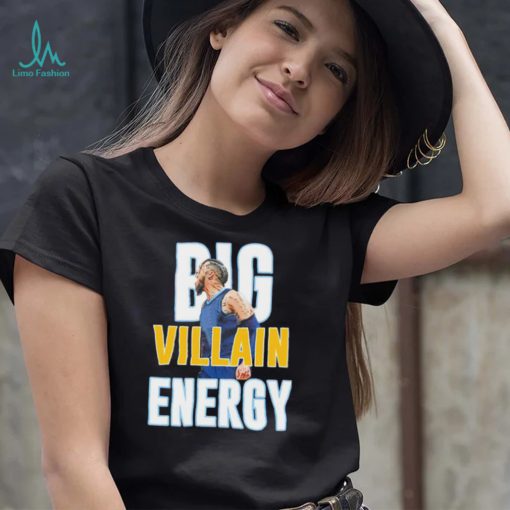 Big Villain Energy shirt