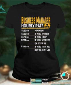 Business Managers Hourly Rate Funny Business Director T Shirt