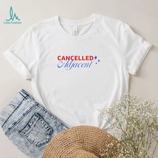 Cancelled adjacent funny T shirt