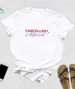 Cancelled adjacent funny T shirt