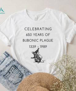 Celebrating 650 years of bubonic plague 1339 1989 T Shirt (1)