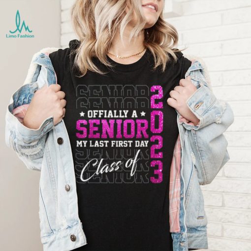 Class Of Senior 2023 Graduation My Last First Day Funny Girl T Shirt