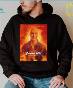 Cobra Kai Season 5 Poster You’re Playing With Fire Movie Shirt