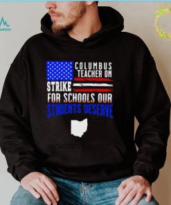 Columbus Ohio teacher on strike for schools our students deserve American flag shirt