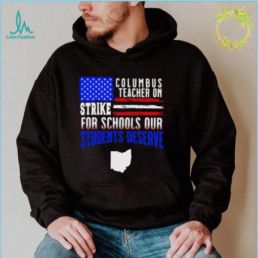 Columbus Ohio teacher on strike for schools our students deserve American flag shirt