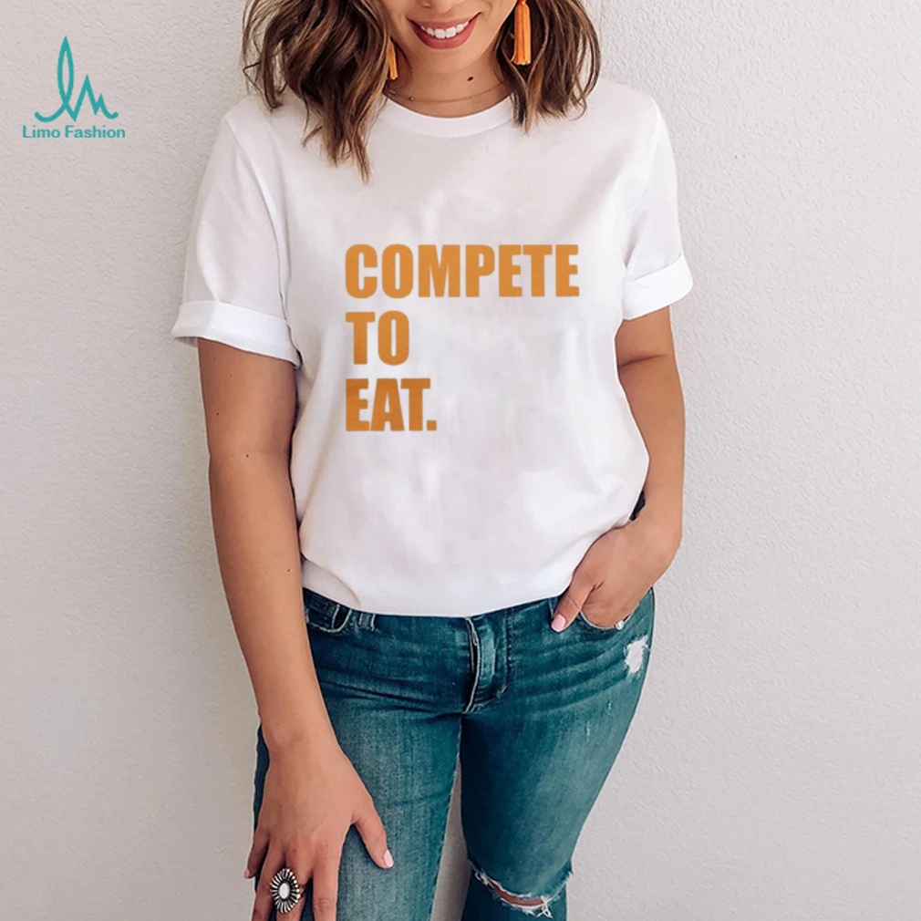 Compete To Eat Shirt