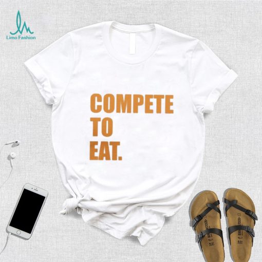 Compete To Eat Shirt