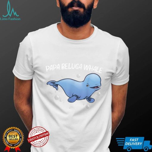 Cool Beluga Whale For Men Dad Orca Whales Save The Ocean T Shirt