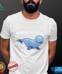 Cool Beluga Whale For Women Mom Orca Whales Save The Ocean T Shirt   Copy (2)