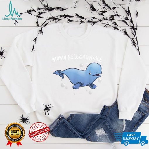 Cool Beluga Whale For Women Mom Orca Whales Save The Ocean T Shirt   Copy (2)