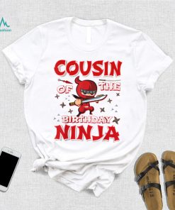 Cousin Of The Birthday Ninja Family Matching Ninja Birthday T Shirt