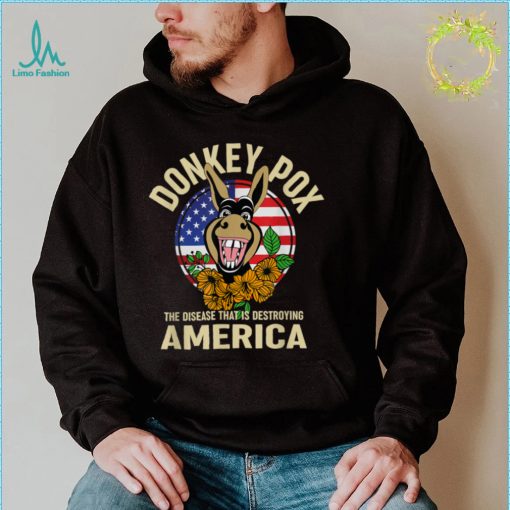 Donkey Pox Shirt, The Disease Destroying America T Shirt