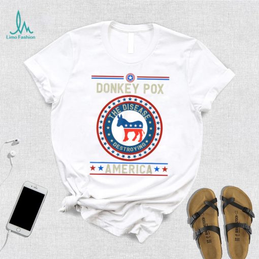 Donkey Pox The Disease Destroying America Denkeypox Funny T Shirt